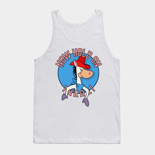 Quick Draw McGraw - Now Hold On There! Tank Top by LuisP96